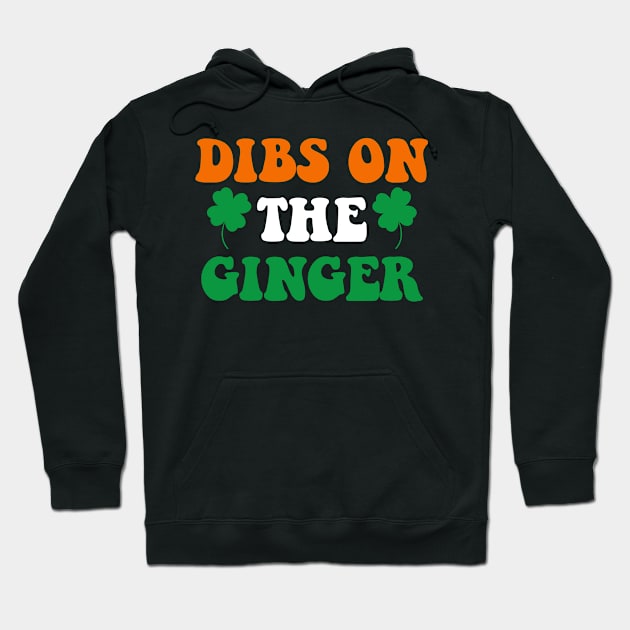 Dibs On The Ginger Retro Irish Flag Funny St Patricks Day Hoodie by deafcrafts